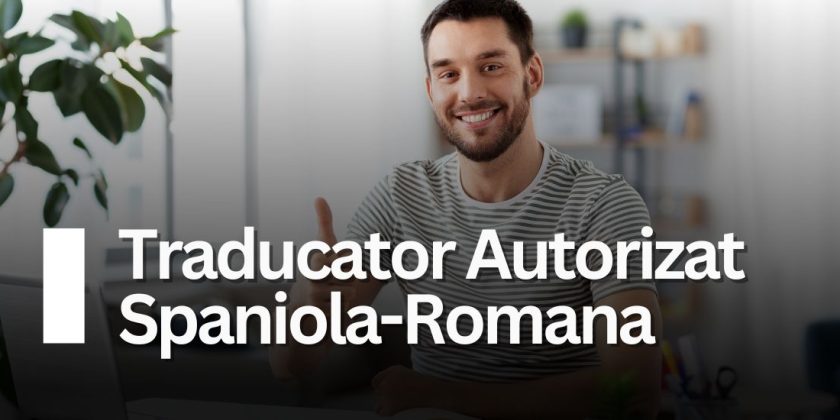 Traducator Autorizat Spaniola-Romana