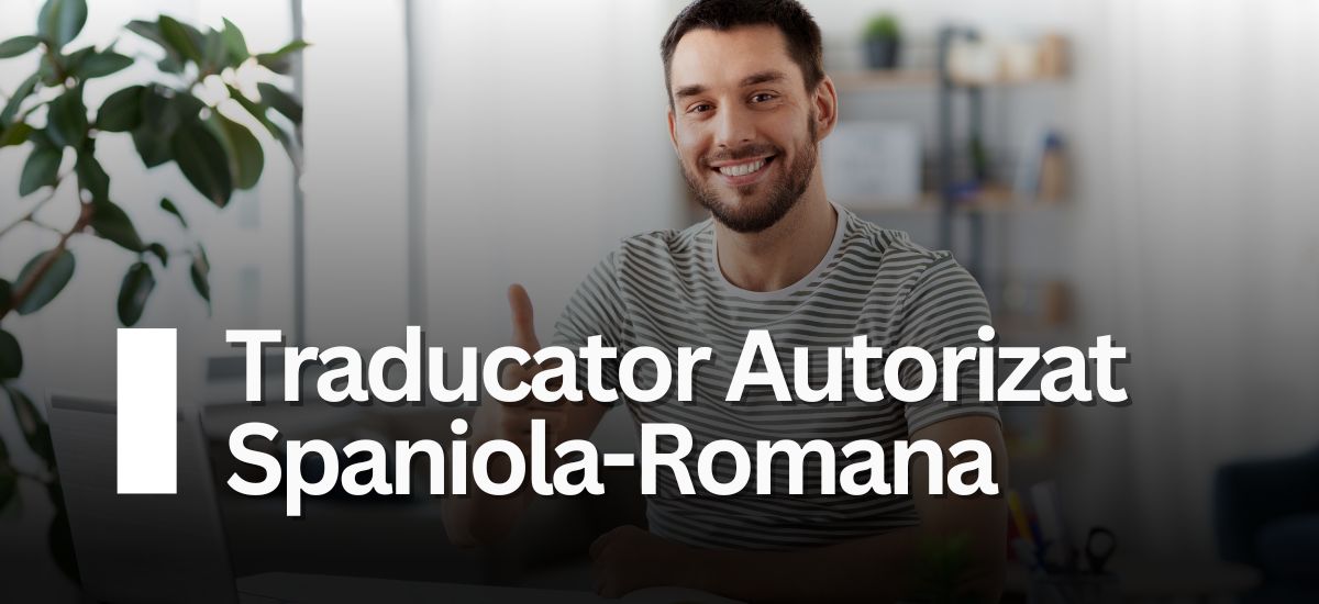 Traducator Autorizat Spaniola-Romana